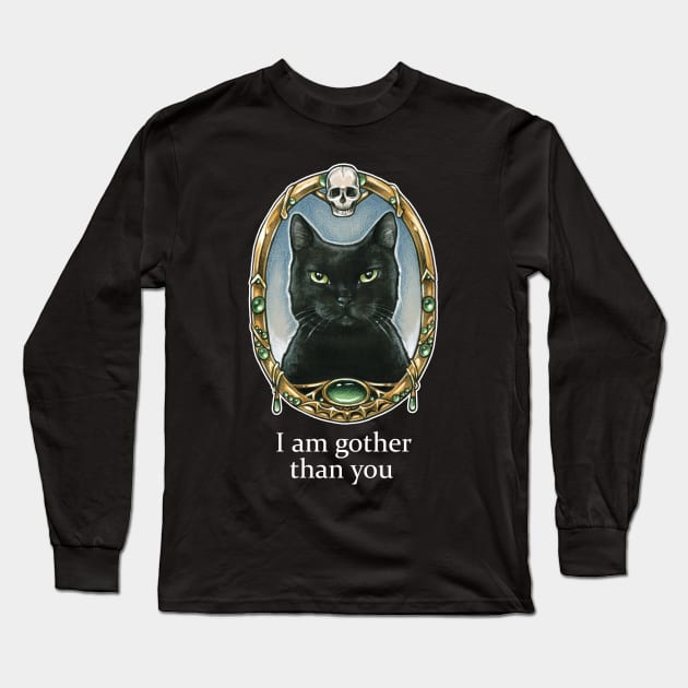 I Am Gother Than You - Gothic Humor Long Sleeve T-Shirt by Nat Ewert Art